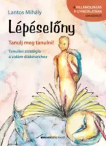 Odborná a náučná literatúra - ostatné Lépéselőny - Tanulj meg tanulni! - Mihály Lantos
