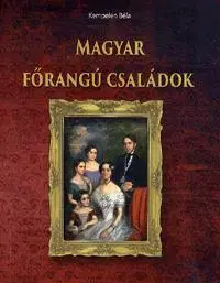 Archeológia, genealógia a heraldika Magyar főrangú családok - Béla Kempelen