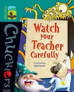 Príprava do školy, pracovné zošity Oxford Reading Tree TreeTops Chucklers: Level 16: Watch your Teacher Carefully - John Foster