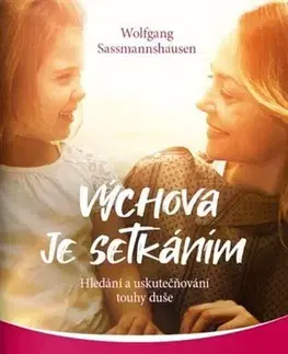 Výchova, cvičenie a hry s deťmi Výchova je setkáním - Wolfgang Sassmannshausen