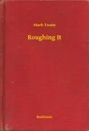 Svetová beletria Roughing It - Mark Twain