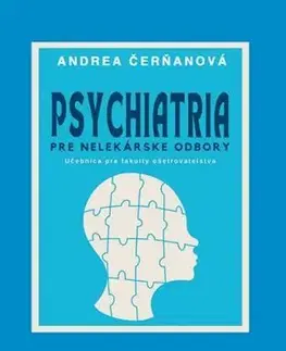 Medicína - ostatné Psychiatria pre nelekárske odbory - Andrea Čerňanová