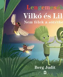 Rozprávky pre malé deti Vilkó és Lile 4. - Nem félek a sötétben - Judit Berg
