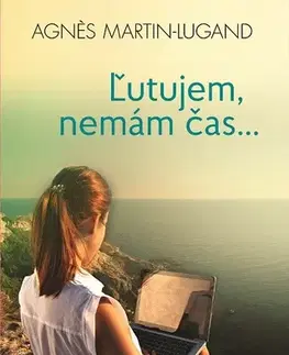 Romantická beletria Ľutujem, nemám čas... - Agnes Martin-Lugand