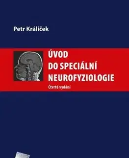 Medicína - ostatné Úvod do speciální neurofyziologie, 4. vydání - Petr Králíček