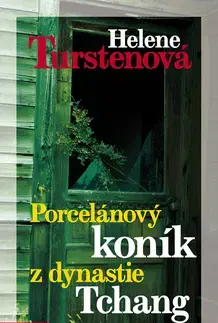 Detektívky, trilery, horory Porcelánový koník z dynastie Tchang - Helene Turstenová
