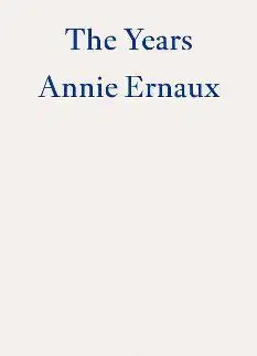 Literatúra The Years - Annie Ernaux