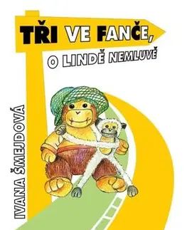 Geografia - ostatné Tři ve Fanče, o Lindě nemluvě - Ivana Šmejdová