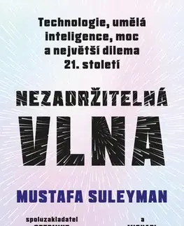Veda, technika, elektrotechnika Nezadržitelná vlna - Mustafa Suleyman,Michael Bhaskar