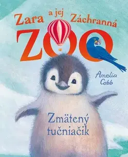 Dobrodružstvo, napätie, western Zara a jej Záchranná ZOO 1: Zmätený tučniačik, 2. vydanie - Amelia Cobb,Viktória Floreková