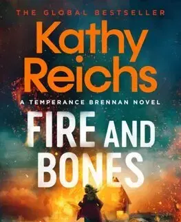 Detektívky, trilery, horory Fire and Bones - Kathy Reichs