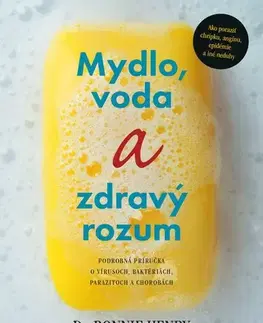 Medicína - ostatné Mydlo, voda a zdravý rozum - Bonnie Henry