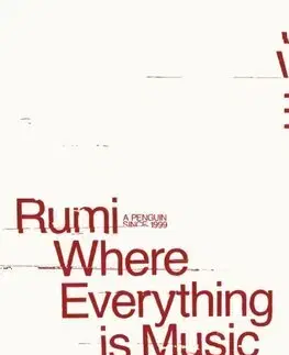 Svetová poézia Where Everything is Music - Dzsalál ad-Dín Rúmi