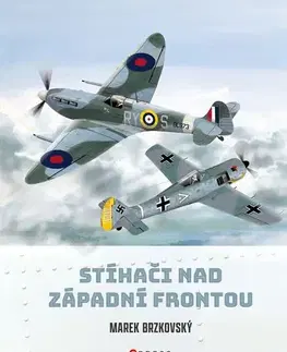 Armáda, zbrane a vojenská technika Stíhači nad západní frontou - Marek Brzkovský,Gustav Hýbner