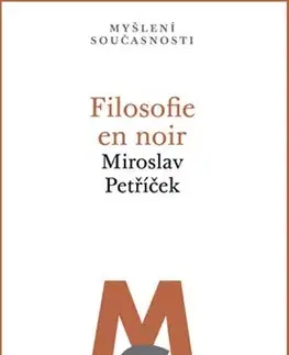 Filozofia Filosofie en noir - Miroslav Petříček
