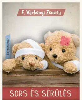 Odborná a náučná literatúra - ostatné Sors és sérülés - Életműsorozat 3. kötet - Zsuzsa F. Várkonyi