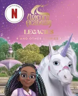 Pre deti a mládež - ostatné Unicorn Academy: Legacies and other stories - Nosy Crow Ltd,Unicorn Academy