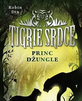 Pre deti a mládež Tigrie srdce: Princ džungle - Robin Dix