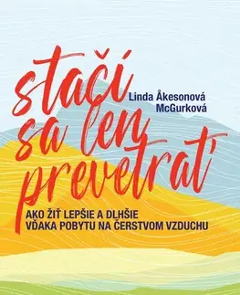 Zdravie, životný štýl - ostatné Stačí sa len prevetrať - Linda Akeson McGurk,Eva Adamcseková