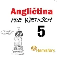 Jazykové učebnice - ostatné Hostinec u Klačkov s.r.o. Angličtina pre všetkých 5
