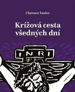 Kresťanstvo Krížová cesta všedných dní - Enzler Clarence J.