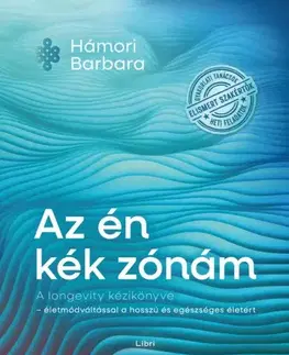 Zdravie, životný štýl - ostatné Az én kék zónám - Barbara Hámori