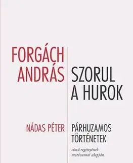 Svetová beletria Szorul a hurok - András Forgách
