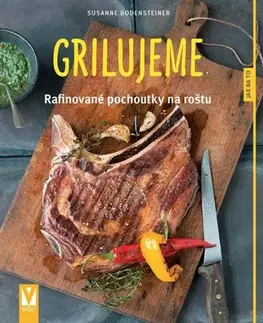 Grilovanie, Wok Grilujeme – rafinované pochoutky na roštu - Susanne Bodensteiner