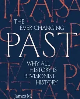 Svetové dejiny, dejiny štátov The Ever-Changing Past - James M. Banner