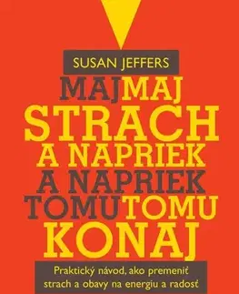 Rozvoj osobnosti Maj strach a napriek tomu konaj - Susan Jeffers