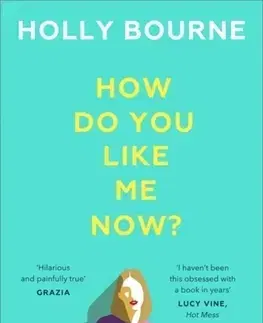 Cudzojazyčná literatúra How Do You Like Me Now - Bourne Holly