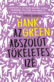 Dobrodružstvo, napätie, western Az abszolút tökéletes izé - Hank Green
