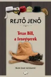 Svetová beletria Texas Bill, a fenegyerek - Jenő Rejtő