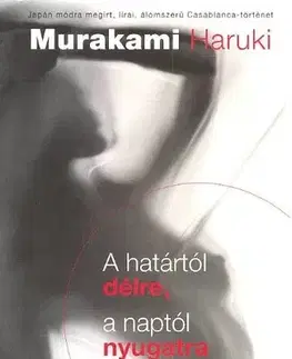 Beletria - ostatné A határtól délre, a naptól nyugatra - Haruki Murakami