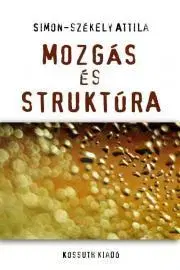 Filozofia Mozgás és struktúra - Simon-Székely Attila