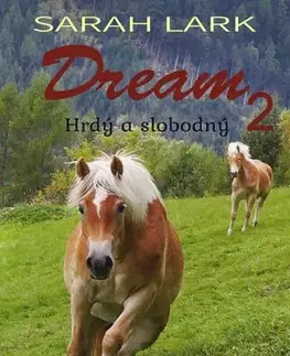 Pre dievčatá Dream 2: Hrdý a slobodný - Sarah Lark