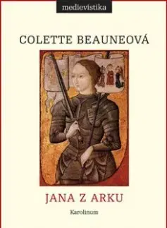 Biografie - ostatné Jana z Arku - Colette Beauneová