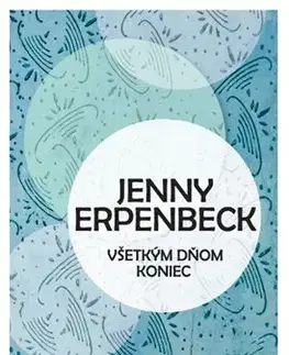 Svetová beletria Všetkým dňom koniec - Jenny Erpenbeck