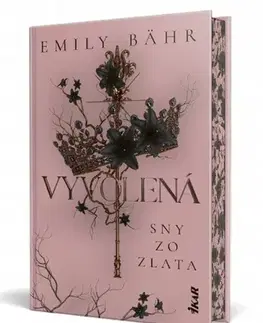 Sci-fi a fantasy Vyvolená – Sny zo zlata - Emily Bähr,Barbora Zafari Al