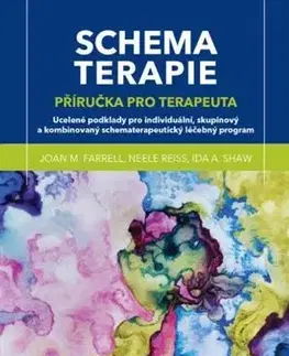 Psychológia, etika Schematerapie - Ida A. Shaw,Joan Farell,Neele Reiss