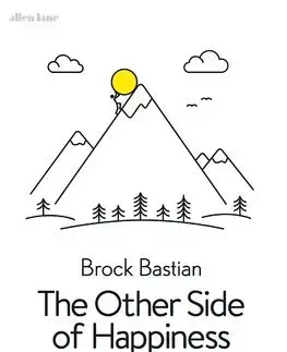 Psychológia, etika The Other Side of Happiness - Brock Bastian
