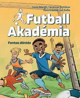 Rozprávky Fontos döntés - Futball Akadémia 1. - Andreas Schlüter,Irene Margil