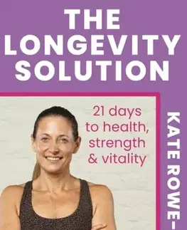 Zdravie, životný štýl - ostatné The Longevity Solution - Kate Rowe-Ham