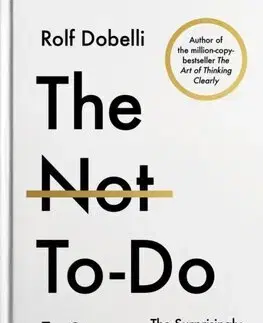 Rozvoj osobnosti The Not-To-Do List - Rolf Dobelli,Isabel Adey
