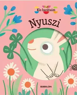 Leporelá, krabičky, puzzle knihy Kis barátaim - Nyuszi - Magali Attiogbé,Orsolya Fenyvesi