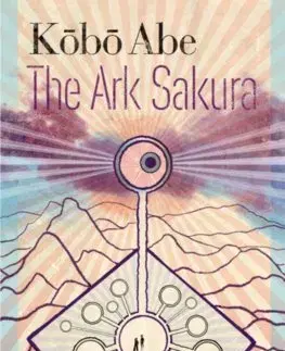 Sci-fi a fantasy The Ark Sakura - Abe Kóbó