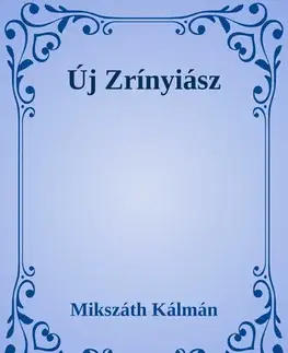 Svetová beletria Új Zrínyiász - Kálman Mikszáth