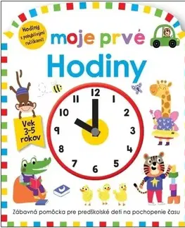 Pre najmenších Moje prvé: Hodiny - Kolektív autorov
