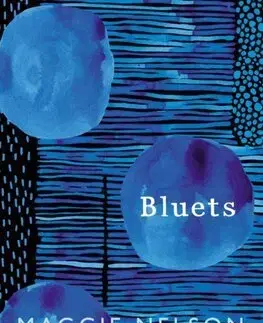 Eseje, úvahy, štúdie Bluets - Maggie Nelson