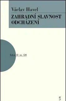 Dráma, divadelné hry, scenáre Zahradní slavnost, Odcházení - Havel Václav